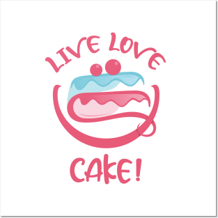 Live Love Cake Posters and Art